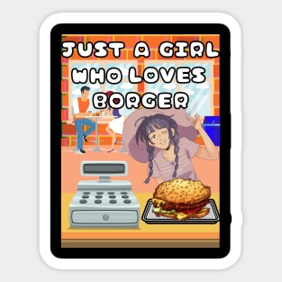 Just A Girl Who Loves Borger Sticker